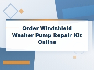 Order Windshield Washer Pump Repair Kit Online