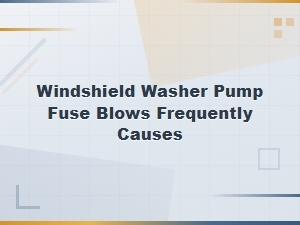 Why Your Windshield Washer Pump Fuse Keeps Blowing